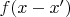 $f(x-x')$
