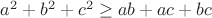 $a^2+b^2+c^2\geq ab+ac+bc$