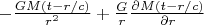 $-\frac{GM(t-r/c)}{r^2}+\frac{G}{r}\frac{\partial M(t-r/c)}{\partial r}$