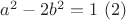 $a^2-2b^2=1 \ (2)$