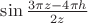 $\sin\frac{3\pi z-4\pi h}{2z}$