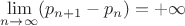 $\lim\limits_{n \to \infty} (p_{n+1}-p_{n} ) = +\infty$