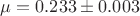 $\mu = 0.233 \pm 0.003$