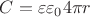 $C=\varepsilon {\varepsilon}_{0} 4 \pi r$