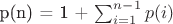 p(n) = 1 + \sum\nolimits_{i = 1}^{n - 1} {p(i)}