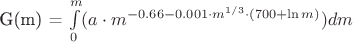 G(m) = $\int\limits_{0}^{m} ( a \cdot m ^ {-0.66 -0.001 \cdot m ^{1/3} \cdot (700 + \ln m)} ) dm$