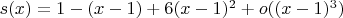 $ s(x)=1-(x-1)+6(x-1)^2+o((x-1)^3)$