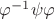$\varphi^{-1}\psi\varphi$