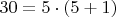 $30=5\cdot{(5+1)}$