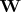 $\mathbf W$