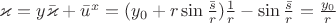 $\varkappa =y \bar \varkappa+\bar u^x = (y_0+r\sin\frac {\bar s} r)\frac 1 r -\sin\frac {\bar s} r=\frac{y_0}r$