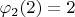 $\varphi_2(2)=2$