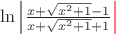 $\ln \left|\frac {x+\sqrt {x^2+1}-1}{x+\sqrt {x^2+1}+1}\color{red}\right|$