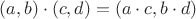 $(a,b) \cdot (c,d) = (a \cdot c, b \cdot d)$