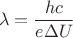 $$\lambda=\frac{hc}{e\Delta U}$$