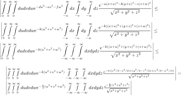 $$
\left|{\int\limits_{0}^{\infty}\int\limits_{0}^{\infty} \int\limits_{0}^{\infty}du dv dw e^{{-du^2-ev^2-fw^2}} \int\limits_{-u}^{\infty} dx \int\limits_{-v}^{\infty} dy \int\limits_{-w}^{\infty} dz \frac {e^{{-a(x+u)^2-b(y+v)^2-c(z+w)^2}}} {\sqrt{x^2+y^2+z^2}} \right|
\le
$$
$$
\left|{\int\limits_{0}^{\infty}\int\limits_{0}^{\infty} \int\limits_{0}^{\infty}du dv dw e^{{-k(u^2+v^2+w^2)}} \int\limits_{-u}^{\infty} dx \int\limits_{-v}^{\infty} dy \int\limits_{-w}^{\infty} dz \frac {e^{{-k((x+u)^2+(y+v)^2+(z+w)^2)}}} {\sqrt{x^2+y^2+z^2}} \right|
\le
$$
$$
\left|{\int\limits_{0}^{\infty}\int\limits_{0}^{\infty} \int\limits_{0}^{\infty}du dv dw e^{{-k(u^2+v^2+w^2)}} \int\limits_{-\infty}^{\infty} \int\limits_{-\infty}^{\infty} \int\limits_{-\infty}^{\infty} dx dy dz \frac {e^{{-k((x+u)^2+(y+v)^2+(z+w)^2)}}} {\sqrt{x^2+y^2+z^2}} \right|
\le
$$
$$

\left|{\int\limits_{0}^{\infty}\int\limits_{0}^{\infty} \int\limits_{0}^{\infty}du dv dw e^{{-k(u^2+v^2+w^2)}} \int\limits_{-\infty}^{\infty} \int\limits_{-\infty}^{\infty} \int\limits_{-\infty}^{\infty} dx dy dz \frac {e^{{-k((x^2/3-u^2/2)+(y^2/3-v^2/2)+(z^2/3-w^2/2))}}} {\sqrt{x^2+y^2+z^2}} \right|=
$$
$$

\left|{\int\limits_{0}^{\infty}\int\limits_{0}^{\infty} \int\limits_{0}^{\infty}du dv dw e^{{-\frac{k}{2}(u^2+v^2+w^2)}} \int\limits_{-\infty}^{\infty} \int\limits_{-\infty}^{\infty} \int\limits_{-\infty}^{\infty} dx dy dz \frac {e^{{-\frac{k}{3}(x^2+y^2+z^2)}}} {\sqrt{x^2+y^2+z^2}} \right|

$$