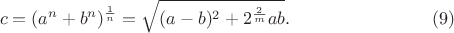 $$c=(a^n+b^n)^\frac{1} {n}= \sqrt {(a-b)^2+2^\frac {2}{m}a b}. \eqno(9)$$