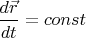 $\dfrac{d\vec r}{dt}=const$