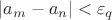 $|a_{m}-a_{n}|<\varepsilon_q$