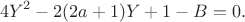 $$
 4Y^2-2(2a+1)Y+1-B=0.
 $$