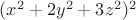 $(x^2+2y^2+3z^2)^2$