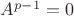 $A^{p-1} = 0$