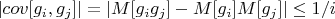 $|cov[g_i,g_j]|=|M[g_ig_j]-M[g_i]M[g_j]| \leq 1/i$