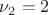 $\nu_2=2$