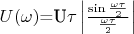 $U(\omega)$=U\tau\left\lvert\frac{\sin\frac{\omega\tau}{2}}{\frac{\omega\tau}{2}}\right\rvert