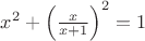 $x^2+\left(\frac{x}{x+1}\right)^2=1$