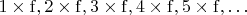 $1\times\mathrm{f}, 2\times\mathrm{f}, 3\times\mathrm{f}, 4\times\mathrm{f}, 5\times\mathrm{f}, \dots$