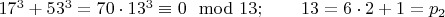 $17^3+53^3 =70\cdot 13^3 \equiv 0 \mod 13; \qquad 13=6\cdot 2+1= p_2$
