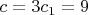 $c =3c_1 =9$