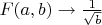 $F(a,b)\to\frac 1 {\sqrt{b}}$
