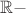 $\mathbb R -$