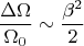 $$\frac{\Delta\Omega}{\Omega_0}\sim \frac{\beta^2}{2}$$