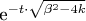 e^{-t\cdot\sqrt{\beta^2-4k}}