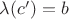 $\lambda(c^\prime)=b$
