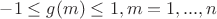 $-1 \leq g(m) \leq 1,m=1,...,n$