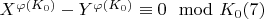 $X^{\varphi(K_0)}-Y^{\varphi(K_0)}\equiv 0\mod K_0\engo(7)$