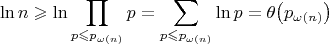 $$\ln n\geqslant\ln\prod_{p\leqslant p_{\omega(n)}}p=\sum_{p\leqslant p_{\omega(n)}}\ln p=\theta\bigl(p_{\omega(n)}\bigr)$$