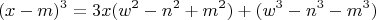 $$(x-m)^3 = 3x(w^2-n^2+m^2) + (w^3-n^3-m^3)  $$