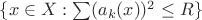 $\{x\in X: \sum(a_k(x))^2\le R\}  $