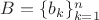 $B=\{b_k\}_{k=1}^n$