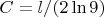 $C=l/(2\ln 9)$