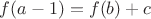 $f(a-1)=f(b)+c$
