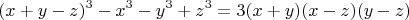 $$(x+y-z)^3-x^3-y^3+z^3=3(x+y)(x-z)(y-z)$$