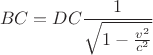 $$BC=DC\frac{1}{\sqrt{1-\frac{v^2}{c^2}}}$$