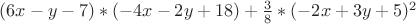$(6x-y-7)*(-4x-2y+18)+\frac{3}{8}*(-2x+3y+5)^2$
