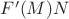 $F'(M)N$ $F'(M)N$